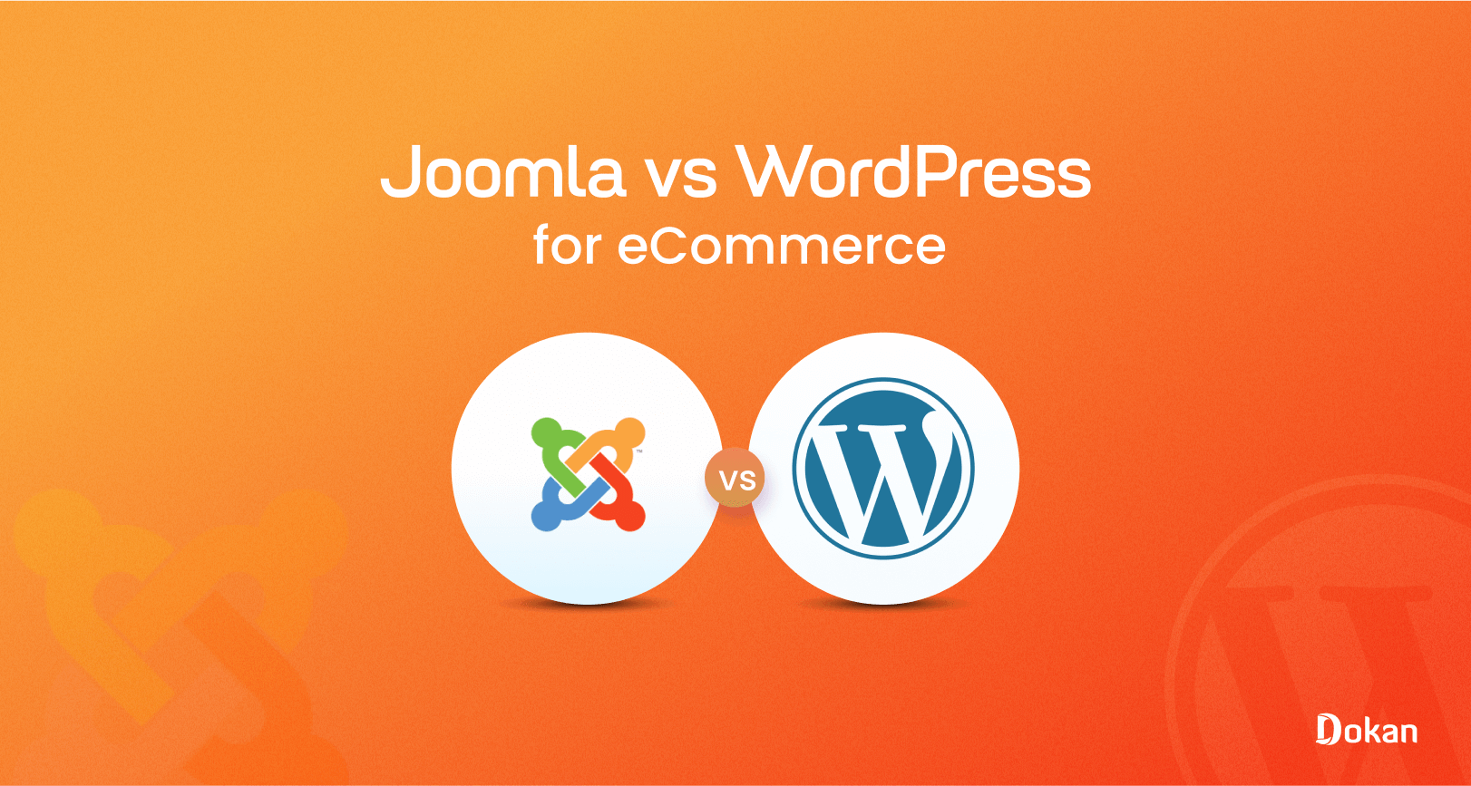 Joomla vs WordPress for eCommerce- Choose The Best Platform For You
