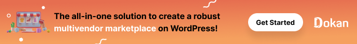 Transform your single WordPress store into a Multivendor Marketplace with Dokan