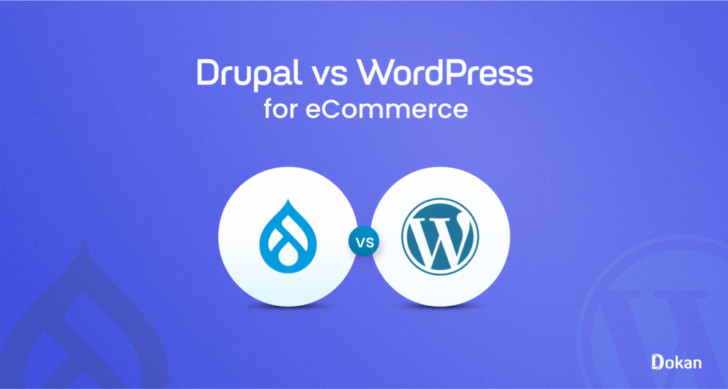 Drupal vs WordPress for ecommerce