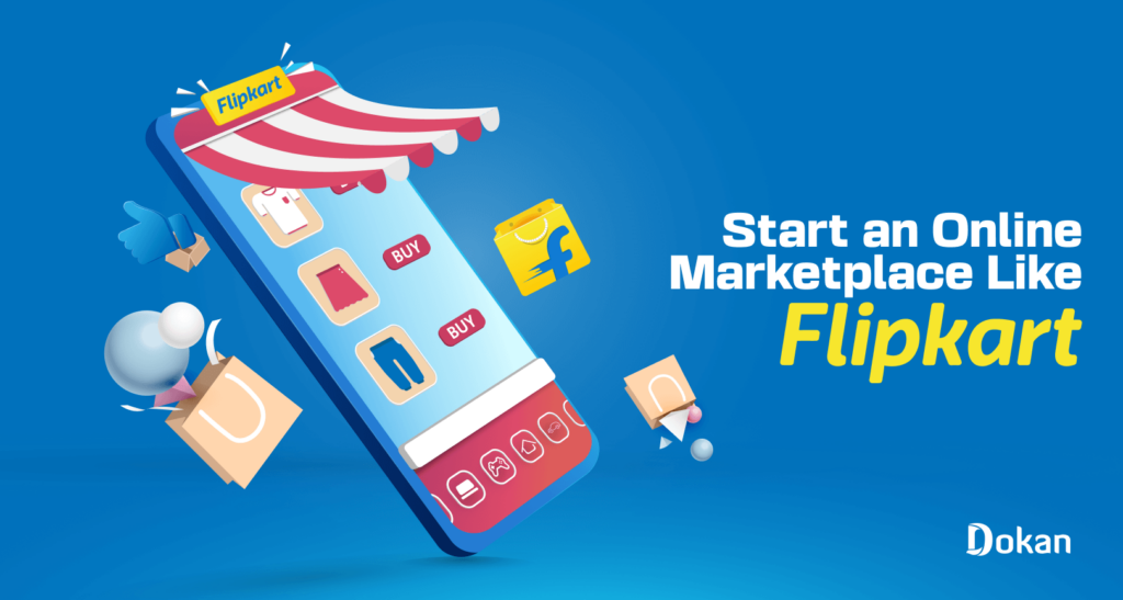 Start an Online Marketplace Like Flipkart