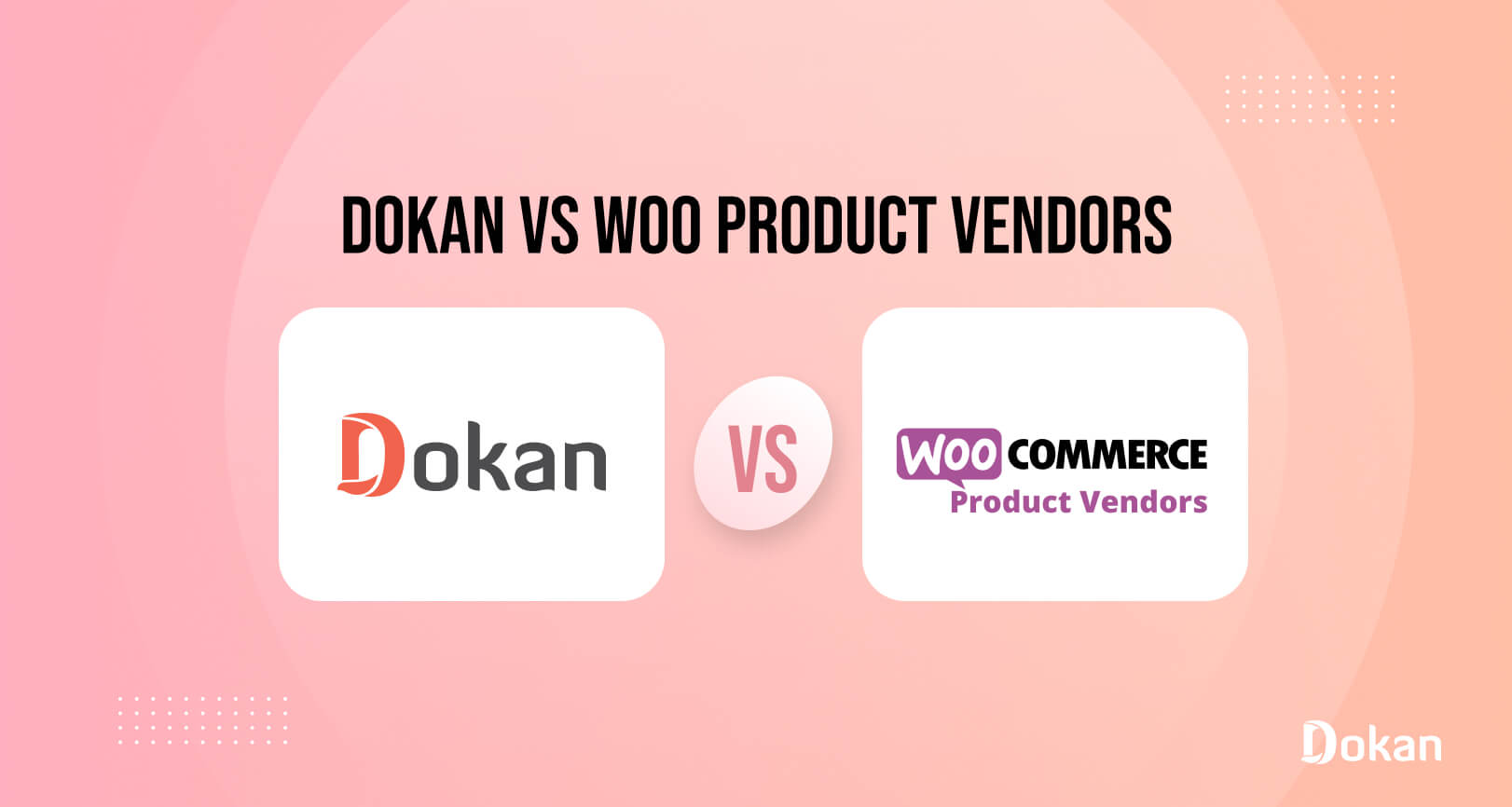 This is feature image of dokan vs woo product vendors