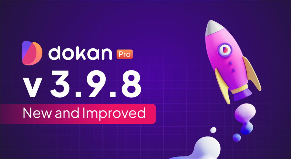 Banner de lanzamiento de Dokan Pro v3.9.8