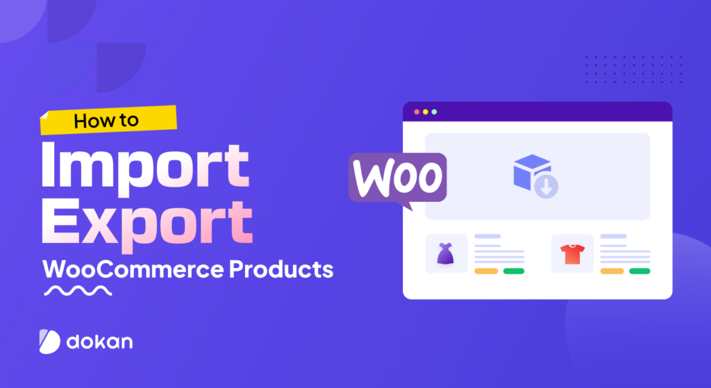This is the feature image of the blog - How to Import and Export WooCommerce Products