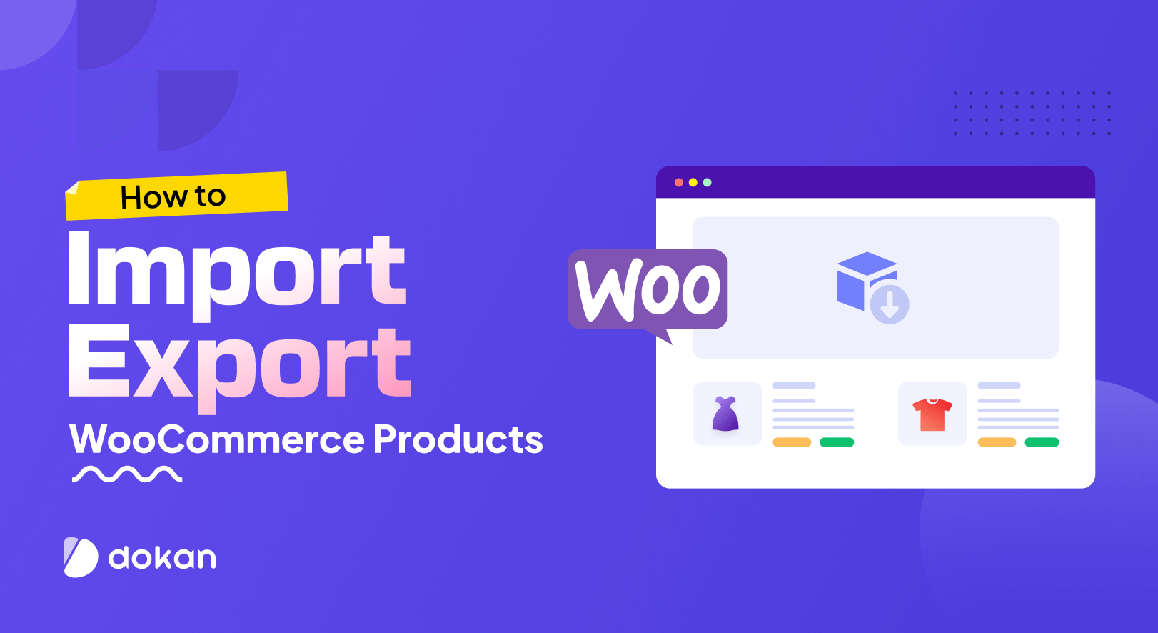 Cómo importar y exportar productos WooCommerce: 2 formas sencillas para principiantes