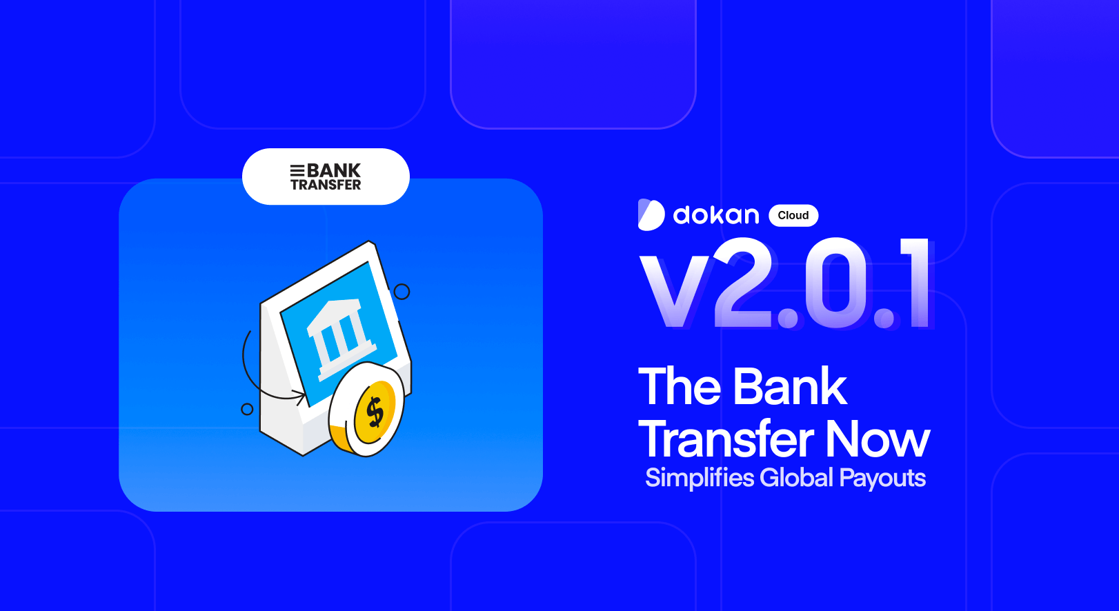 The Bank Transfer Now Simplifies Global Payouts
