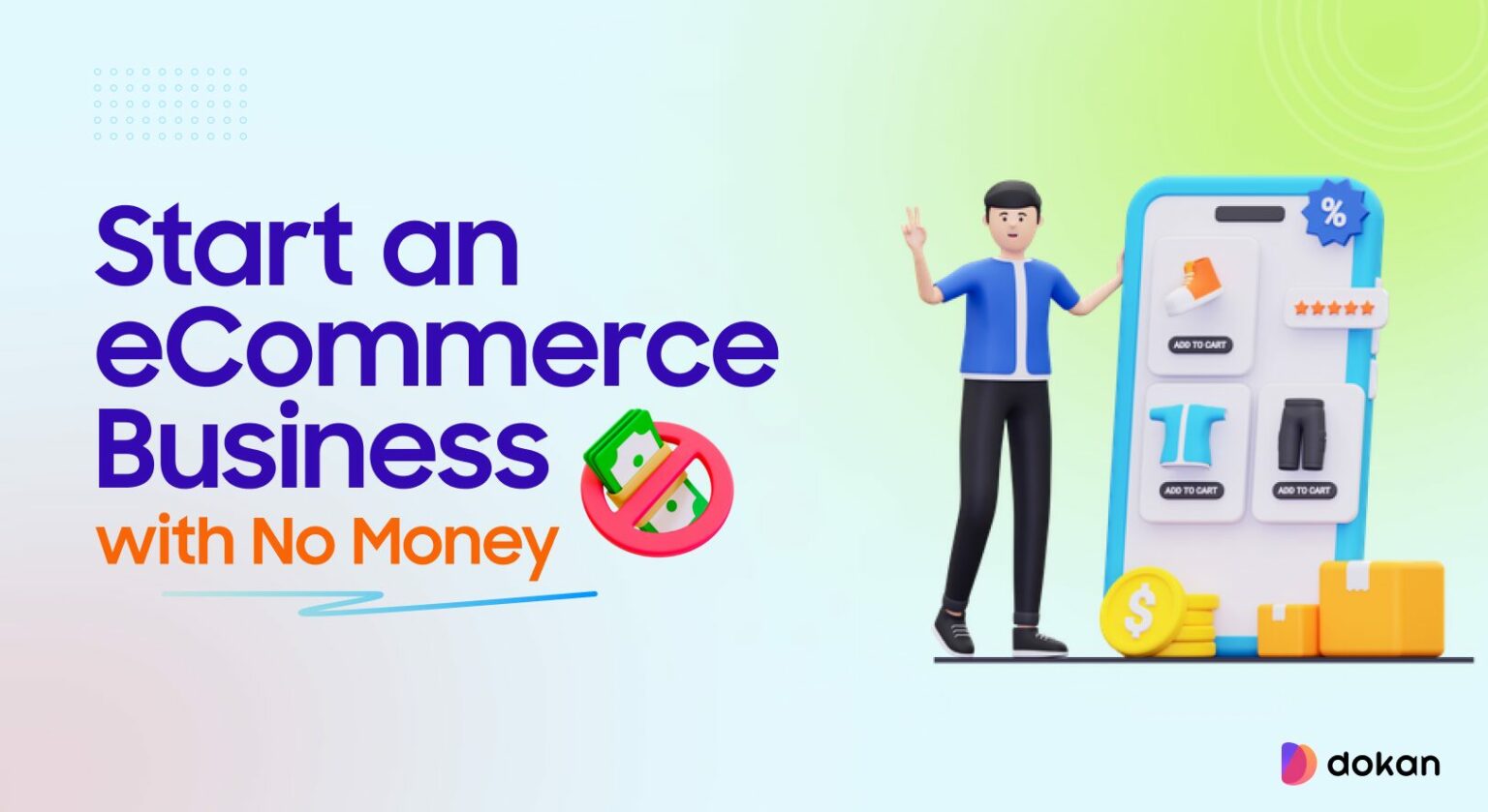 How to Start an eCommerce Business with No Money - Dokan