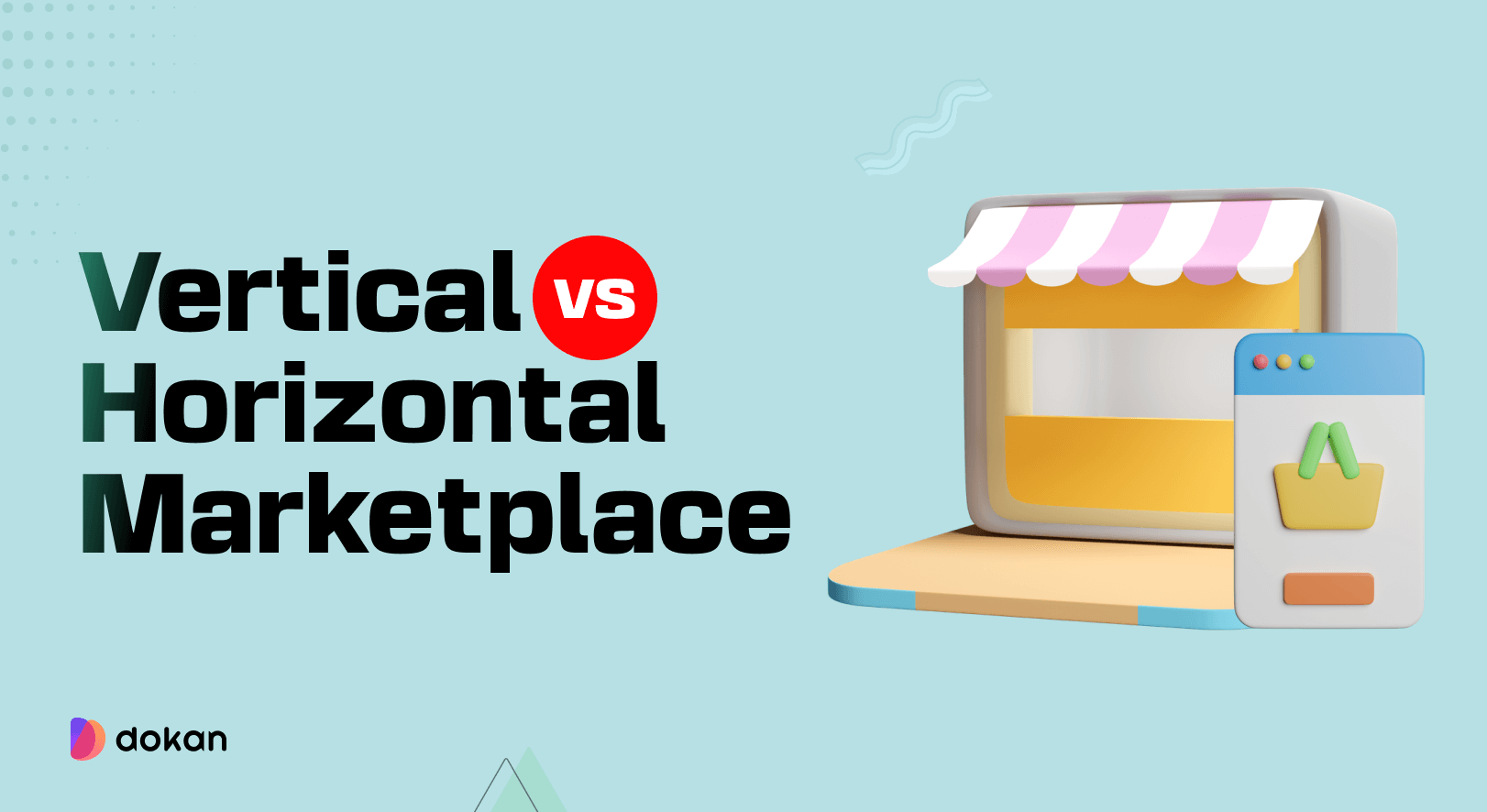 Vertical vs Horizontal Marketplace – Everything in 10 Minutes