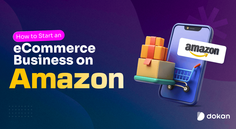 How to Start an eCommerce Business on Amazon 2