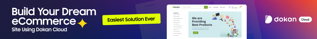 2 Months, Zero Traffic: My Honest eCommerce Journey So Far 7 Build Your Dream eCommerce Site Using Dokan Cloud Easiest Solution Ever