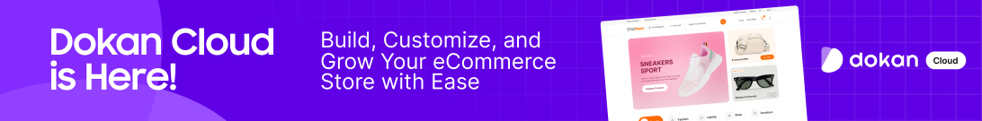 2 Months, Zero Traffic: My Honest eCommerce Journey So Far 3 Dokan Cloud