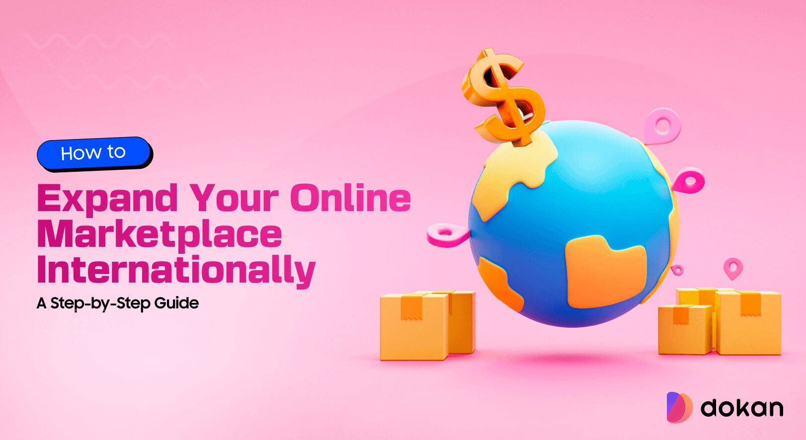 How to Expand Your Online Marketplace Internationally: A Step-by-Step Guide