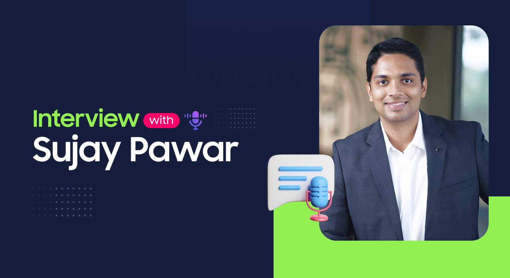 Interview with Sujay Pawar