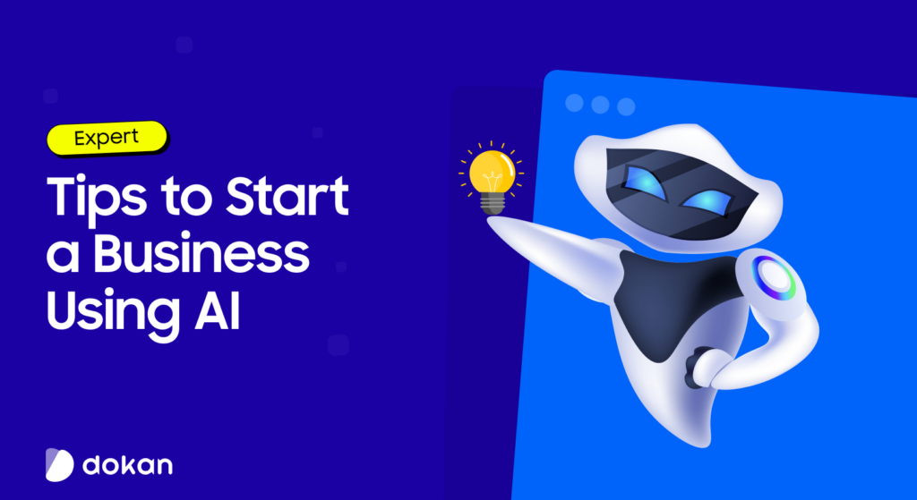 Tips to Start a Business Using AI