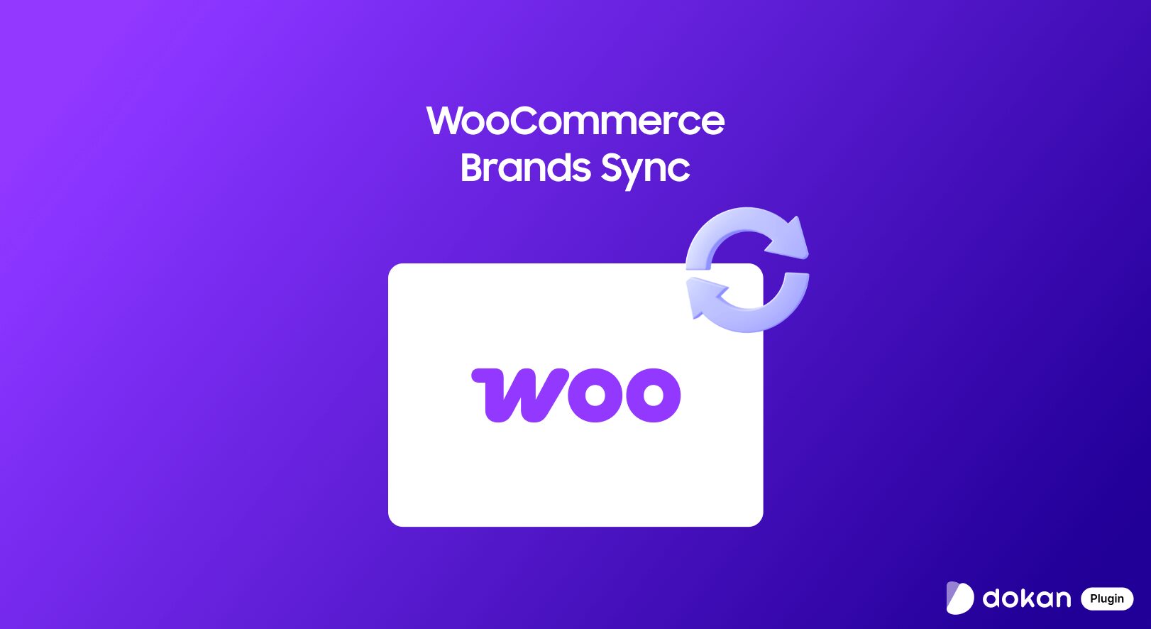 Dokan 4.0: Get Ready to Level Up!!! 9 WooCommerce Brands Sync