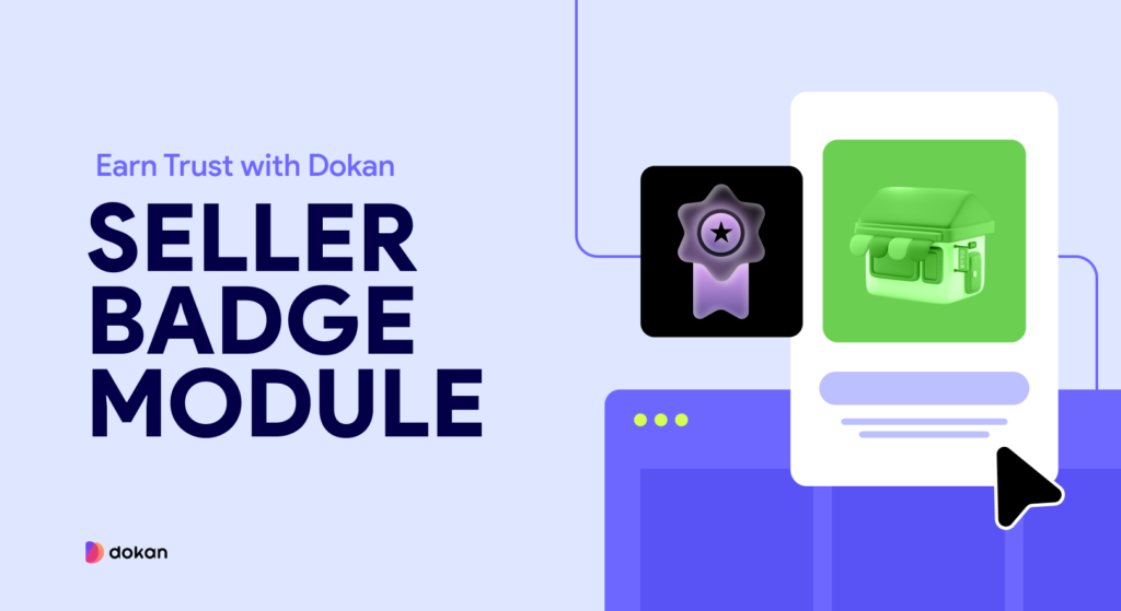 Earn Trust with Dokan Seller Badge Module